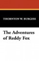 The Adventures of Reddy Fox - Thornton W. Burgess