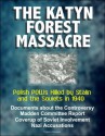 The Katyn Forest Massacre: Polish POWs Killed by Stalin and the Soviets in 1940 - Documents about the Controversy, Madden Committee Report, Coverup of Soviet Involvement, Nazi Accusations - U.S. Government, Department of Defense, U.S. Congress, Central Intelligence Agency (CIA)