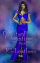 Controlling Christine, Book One - J.G. Leathers