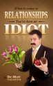 When It Comes to Relationships, You've Been an Idiot - Dr. Matt