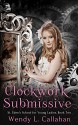 Clockwork Submissive (St. Eden's School for Young Ladies Book 2) - Wendy L. Callahan