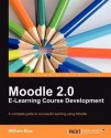 Moodle 2.0 E-Learning Course Development - William Rice