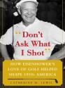 Don't Ask What I Shot - Catherine M. Lewis