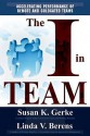 The I In Team: Accelerating Performance Of Remote And Co Located Teams - Susan K. Gerke, Linda V. Berens