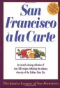 San Francisco A La Carte - Junior League San Francisco, Joyce L. Vedral