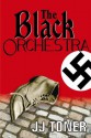 The Black Orchestra (WW2 spy thriller) - J.J. Toner