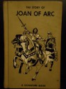 The Story Of Joan Of Arc A Signature Book - Jeannette Covert Nolan, Enid Lamonte Meadowcrowft, Pranas Lape