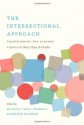 The Intersectional Approach: Transforming the Academy through Race, Class, and Gender - Michele Tracy Berger, Kathleen Guidroz