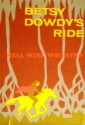 Betsy Dowdy's Ride - Nell Wise Wechter