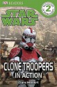 DK Readers Level 1: Clone Troopers in Action - Clare Hibbert