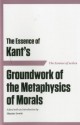 The Essence of Kant's Groundwork of the Metaphysics of Morals - Hunter Lewis