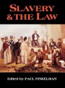 Slavery & the Law - Paul Finkelman, Derrick Bell, Jonathan A. Bush, Jacob I. Corrxe9