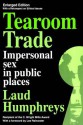 Tearoom Trade: Impersonal Sex in Public Places - Laud Humphreys, Lee Rainwater