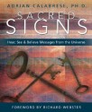 Sacred Signs: Hear, See & Believe Messages from the Universe - Adrian Calabrese