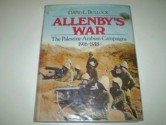 Allenby's War: The Palestine-Arabian Campaigns, 1916-1918 - David Bullock