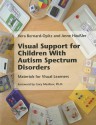 Visual Support for Children with Autism Spectrum Disorders: Materials for Visual Learners - Vera Bernard-opitz, Anne Haubler, Gary Mesibov