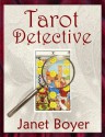 Tarot Detective - Janet Boyer