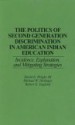 The Politics of Second Generation Discrimination in American Indian Education: Incidence, Explanation and Mitigating Strategies - David E. Wright, Robert E. England