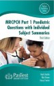 Mrcpch Paediatric Questions With Individual Subject Summaries: Pt. 1 - Mark Beattie, N. Brown, T. Farnon