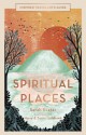 Inspired Traveller's Guide Spiritual Places - Sarah Baxter