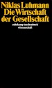 Die Wirtschaft Der Gesellschaft - Niklas Luhmann