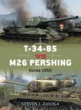 T-34-85 vs M26 Pershing: Korea 1950 (Duel) - Steven Zaloga, Richard Chasemore