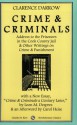 Crime & Criminals: Address to the Prisoners in the Cook County Jail & Other Writings on Crime & Punishment - Clarence Darrow