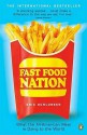 Fast Food Nation: What the All-American Meal Is Doing to the World - Eric Schlosser