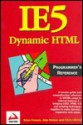 Ie5 Dynamic HTML Programmer's Reference - Brian Francis, Alex Homer, Chris Ullman