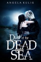 Dust of the Dead Sea (The Hollows Book 2) - Angela Kulig, Larry Kollar