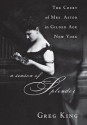 Season of Splendor: The Court of Mrs. Astor in Gilded Age New York - Greg King