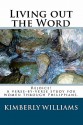 Living Out the Word: Rejoice! a Verse-By-Verse Study for Women Through Philippians. - Kimberly Williams