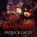 Dream Woods - Patrick Lacey, Joe Hempel