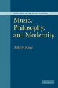 Music, Philosophy, and Modernity - Andrew Bowie