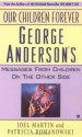 Our Children Forever: George Anderson's Message From Children on the Other Side - Joel Martin