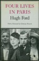 Four Lives in Paris - Hugh D. Ford, Glenway Wescott