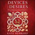 Devices and Desires - Kate Hubbard