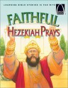 Faithful Hezekiah Prays: The Story Of Hezekiah And The Assyrian Battle: 2 Kings 18: 1 19: 37 For Children - Eric C. Bohnet