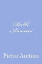 Dubbi Amorosi (Italian Edition) - Pietro Aretino