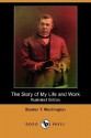 The Story of My Life and Work (Illustrated Edition) (Dodo Press) - Booker T. Washington