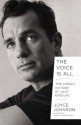 The Voice Is All: The Lonely Victory of Jack Kerouac - Joyce Johnson