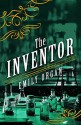 The Inventor - Emily Organ