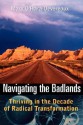 Navigating the Badlands: Thriving in the Decade of Radical Transformation - Mary O'Hara-Devereaux