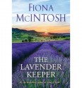 The Lavender Keeper - Fiona McIntosh