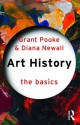 Art History: The Basics - Grant Pooke, Diana Newall