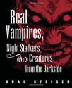 Real Vampires, Night Stalkers and Creatures from the Darkside - Brad Steiger