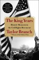 The King Years: Historic Moments in the Civil Rights Movement - Taylor Branch