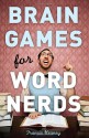 Brain Games for Word Nerds - Francis Heaney