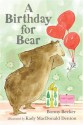 A Birthday for Bear: An Early Reader - Bonny Becker, Kady MacDonald Denton