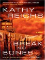 Break No Bones - Kathy Reichs